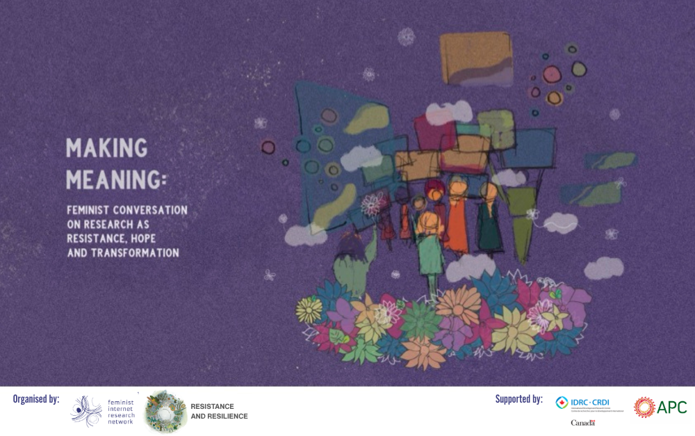 Making meaning: Feminist conversation on research as resistance, hope and transformation